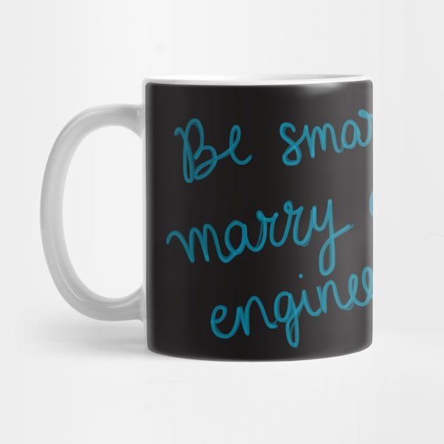 Be smart, marry an engineer by SandraAlk